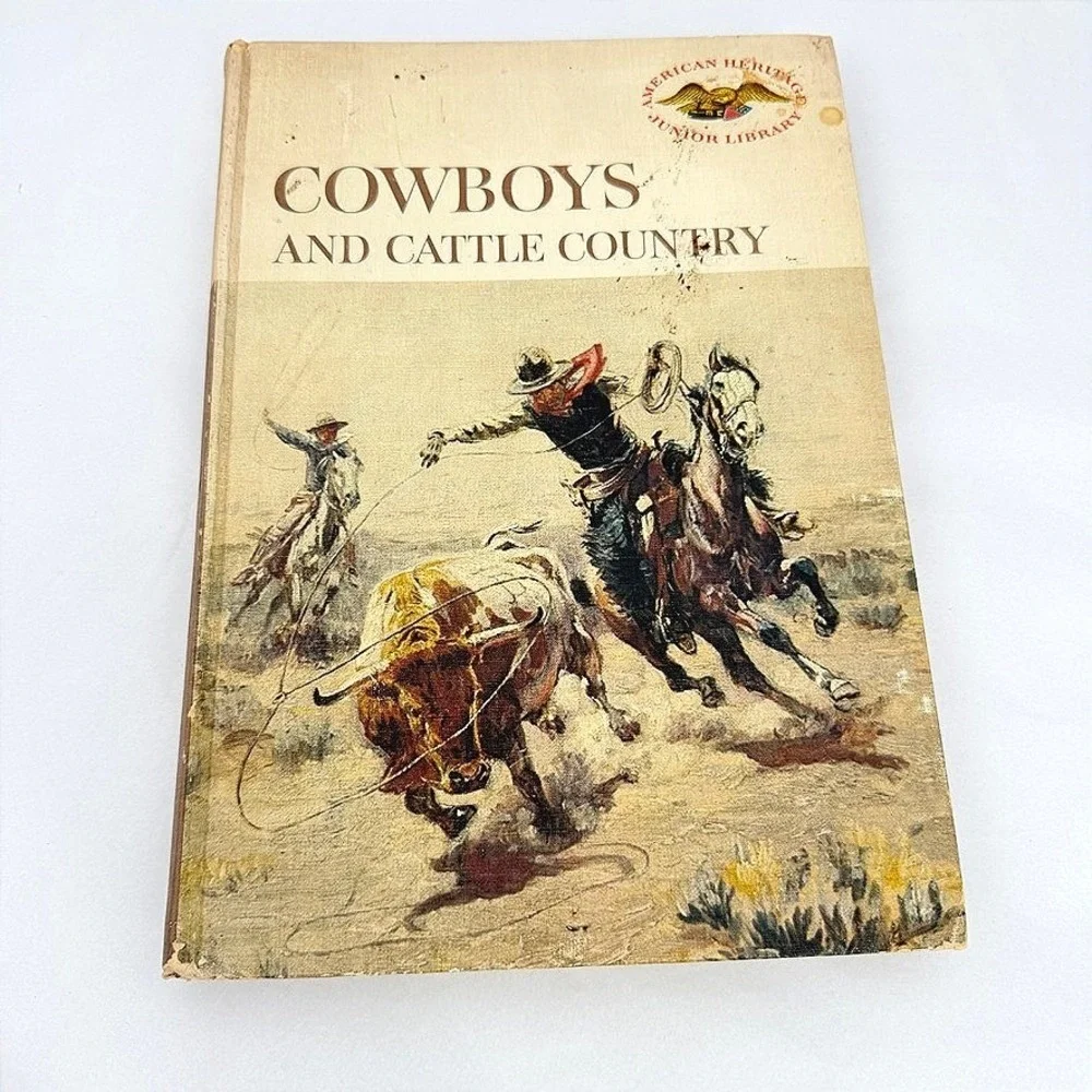 American Heritage Cowboys & Cattle Country HC Book 1st Ed Western Acceptable